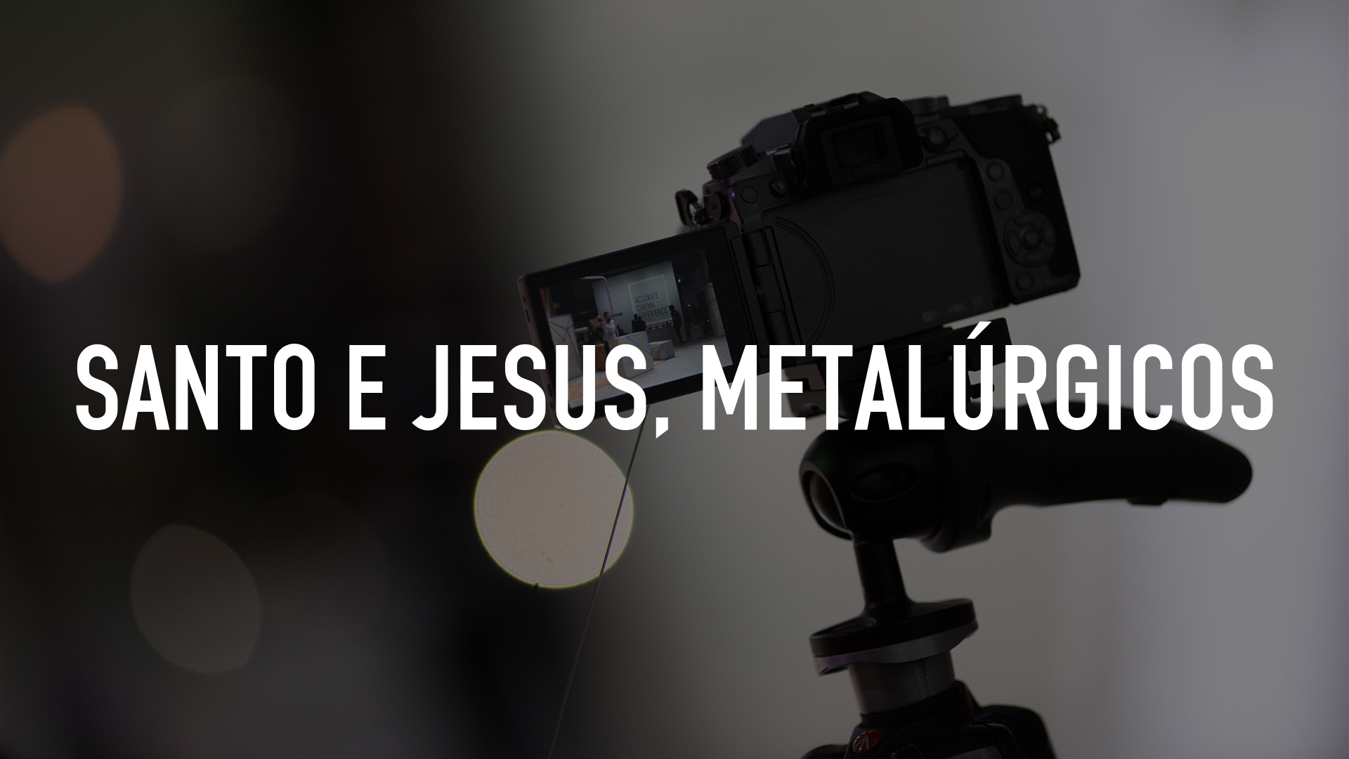 Santo e Jesus, Metalúrgicos