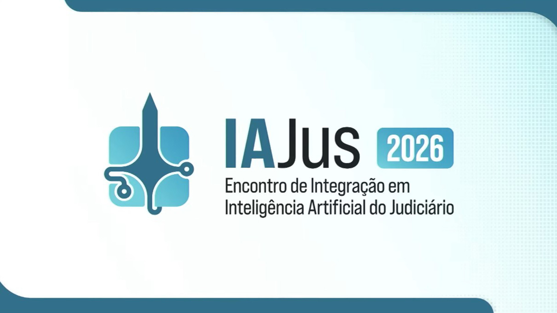 IAJus 2026 - Encontro de Integração em Inteligência Artificial do Judiciário